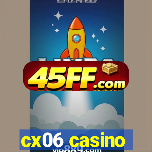 cx06 casino